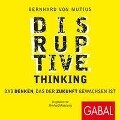 Disruptive Thinking - Bernhard von Mutius