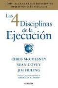 Cover-Bild zum Titel 'Las 4 Disciplinas de la Ejecución / The 4 Disciplines of Execution' von 'Sean Covey, Chris McChesney, Jim Huling'