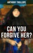 Cover-Bild zum Titel 'Can You Forgive Her?' von 'Anthony Trollope'