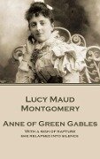 Lucy Maud Montgomery - Anne of Green Gables: "With a sigh of rapture she relapsed into silence." - Lucy Maud Montgomery