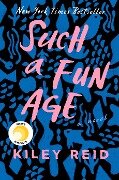 Such a Fun Age: Reese's Book Club (a Novel) - Kiley Reid