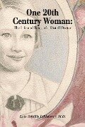 One 20Th Century Woman - Lois Schillie Eikleberry M. D.