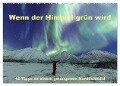 Wenn der Himmel grün wird (Wandkalender 2024 DIN A2 quer), CALVENDO Monatskalender - Johann Schörkhuber