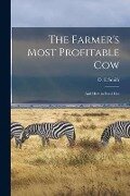 The Farmer's Most Profitable Cow [microform]: and How to Feed Her - 