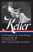 Helen Keller: Autobiographies & Other Writings (LOA #378) - Helen Keller