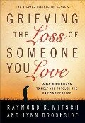 Grieving the Loss of Someone You Love - Raymond R Mitsch, Lynn Brookside