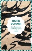 Das Geheimnis des Kalligraphen - Rafik Schami