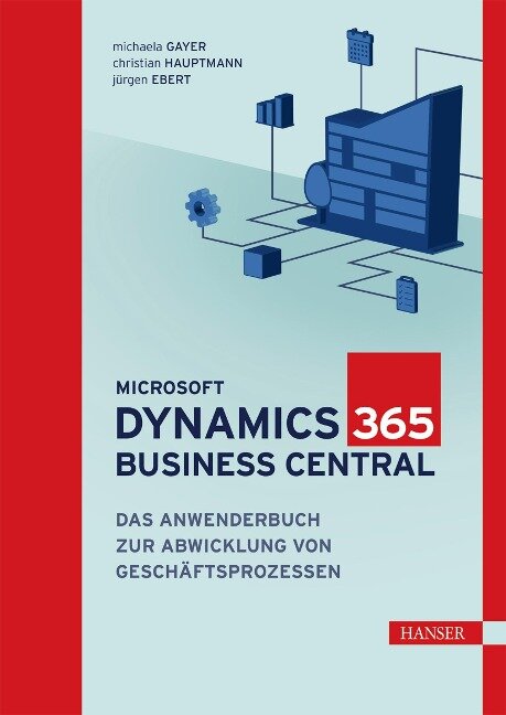 Microsoft Dynamics 365 Business Central - Michaela Gayer, Christian Hauptmann, Jürgen Ebert