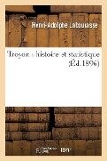 Troyon Histoire Et Statistique - Henri-Adolphe Labourasse