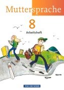 Cover-Bild zum Titel 'Muttersprache 8. Schuljahr. Arbeitsheft Östliche Bundesländer und Berlin' von 'Brita Kaiser-Deutrich, Iris Marko, Antje Pechau, Petra Schön'