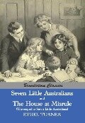 Seven Little Australians AND The Family At Misrule (The sequel to Seven Little Australians) [Illustrated] - Ethel Turner