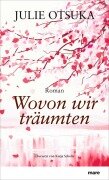 Wovon wir träumten - Julie Otsuka