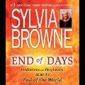 End of Days Lib/E: Predictions and Prophecies about the End of the World - Sylvia Browne