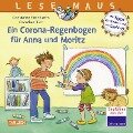 LESEMAUS 185: Ein Corona Regenbogen für Anna und Moritz - Mit Tipps für Kinder rund um Covid-19 - Constanze Steindamm