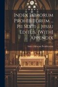 Cover-Bild zum Titel 'Index Librorum Prohibitorum ... Pii Sexti ... Jussu Editus. [With] Appendix' von 'Index Librorum Prohibitorum'