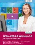 Office 2016 und Windows 10: Der schnelle Umstieg im Büro - Inge Baumeister, Anja Schmid