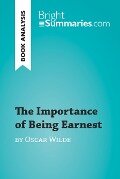 Cover-Bild zum Titel 'The Importance of Being Earnest by Oscar Wilde (Book Analysis)' von 'Bright Summaries'