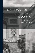Dictionnaire De L'académie Françoise: R - Z, Volume 4... - Académie Française (Paris)