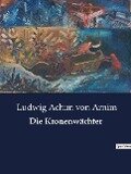 Die Kronenwächter - Ludwig Achim Von Arnim