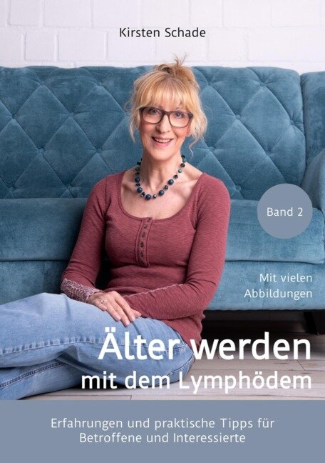 Älter werden mit dem Lymphödem - Kirsten Schade