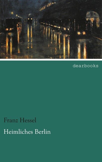 Heimliches Berlin - Franz Hessel