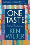 One Taste: Daily Reflections on Integral Spirituality - Ken Wilber