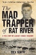 Mad Trapper of Rat River - Dick North