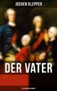 Der Vater (Historischer Roman) - Jochen Klepper
