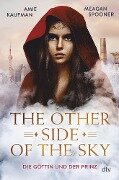The Other Side of the Sky - Die Göttin und der Prinz - Amie Kaufman, Meagan Spooner