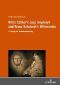 Willa Cather's «Lucy Gayheart» and Franz Schubert's «Winterreise» - Marianne Davidson
