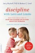 Discipline with Love and Limits - Barbara C Unell, Jerry Wyckoff