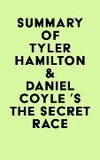 Cover-Bild zum Titel 'Summary of Tyler Hamilton & Daniel Coyle 's The Secret Race' von 'IRB Media'