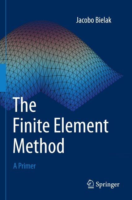 The Finite Element Method - Jacobo Bielak