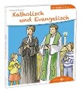 Katholisch und Evangelisch den Kindern erklärt - Georg Schwikart