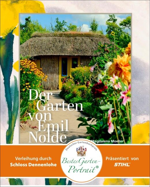 Der Garten von Emil Nolde - Magdalena Moeller