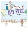 The Best Worst Day Ever - B. C. Stephan