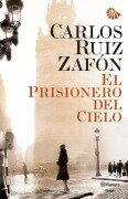 Cover-Bild zum Titel 'El prisionero del cielo' von 'Carlos Ruiz Zafón'