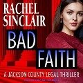 Bad Faith Lib/E: A Harper Ross Legal Thriller - Rachel Sinclair