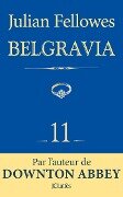 Feuilleton Belgravia épisode 11 - Julian Fellowes