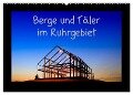 Berge und Täler im Ruhrgebiet (Wandkalender 2024 DIN A2 quer), CALVENDO Monatskalender - Thomas Nowaczyk