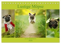 Lustige Möpse aus der Hundeknipserei (Tischkalender 2026 DIN A5 quer), CALVENDO Monatskalender - Kathrin Köntopp