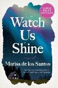 Watch Us Shine LP - Marisa De Los Santos