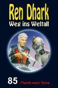 Ren Dhark - Weg ins Weltall 85: Flucht nach Terra - Manfred Weinland, Jan Gardemann, Nina Morawietz