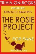 The Rosie Project: A Novel by Graeme Simsion (Trivia-On-Books) - Trivion Books