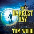 The Darkest Day Lib/E - Tom Wood