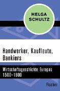 Handwerker, Kaufleute, Bankiers - Helga Schultz
