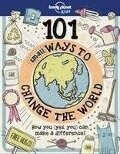 Lonely Planet Kids 101 Small Ways to Change the World - Aubre Andrus, Lonely Planet Kids