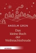 Cover-Bild zum Titel 'Das kleine Buch der Weihnachtsfreude' von 'Anselm Grün OSB'