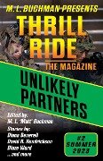 Cover-Bild zum Titel 'Unlikely Partners (Thrill Ride - the Magazine, #2)' von 'M. L. Buchman, Wil A. Emerson, Blaze Ward, E. Chris Ambrose, Anne Swardson'