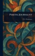 Cover-Bild zum Titel 'Psmith, Journalist' von 'P G Wodehouse'